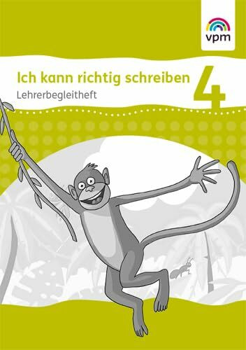 Ich kann richtig schreiben 4: Handreichungen für den Unterricht Klasse 4