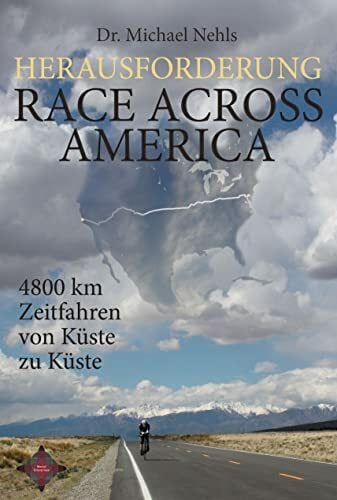 Herausforderung Race Across America: 4800 km Zeitfahren von Küste zu Küste Herausforderung Race Across America: 4800 km Zeitfahren von Küste zu Küste