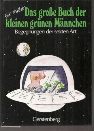 Das große Buch der kleinen grünen Männchen. Begegnungen der sexten Art