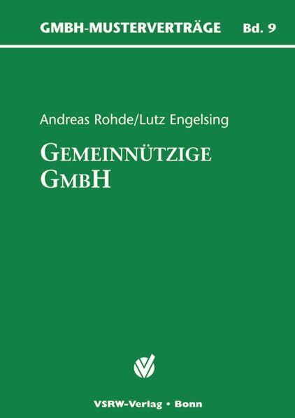 Die gemeinnützige GmbH (GmbH-Musterverträge) Die gemeinnützige GmbH (GmbH-Musterverträge)