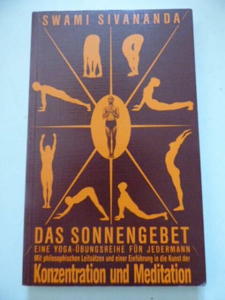 Das Sonnengebet. Eine Yoga- Übungsreihe für jedermann