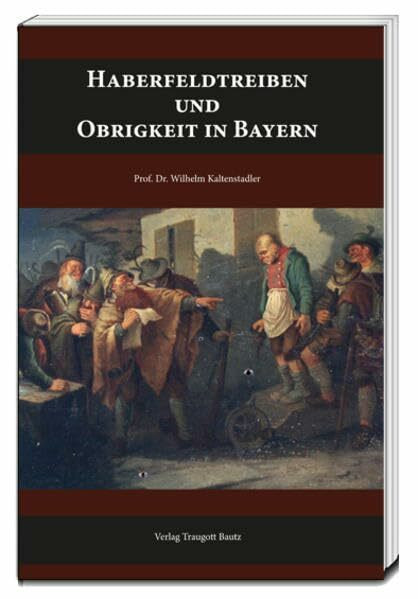 Haberfeldtreiben und Obrigkeit in Bayern