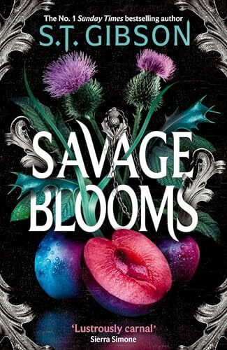 Savage Blooms: the decadently sinister and deliciously erotic fantasy romance (Unearthly Delights)