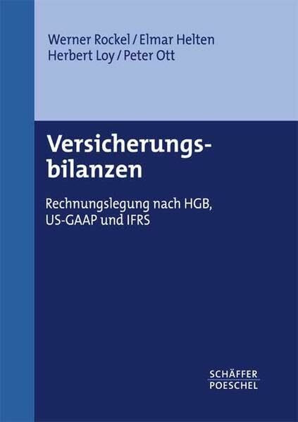 Versicherungsbilanzen: Rechnungslegung nach HGB, US-GAAP und IFRS