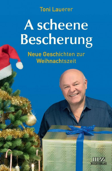 A scheene Bescherung: Neue Geschichten zur Weihnachtszeit