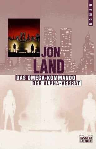 Das Omega-Kommando /Der Alpha-Verrat (Allgemeine Reihe. Bastei Lübbe Taschenbücher)