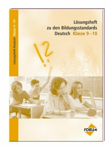 Lösungsheft zu den Bildungsstandards Deutsch Klasse 9-10
