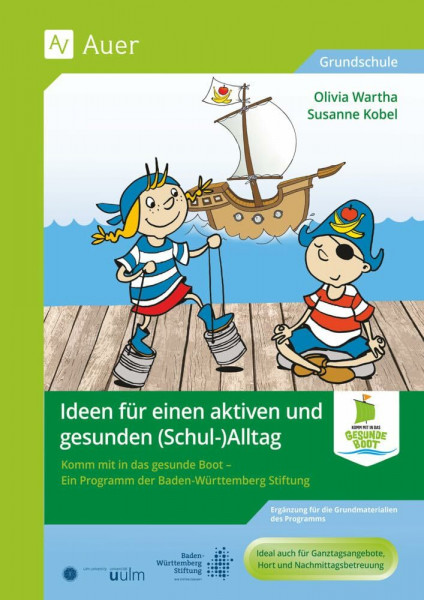 Ideen für einen aktiven und gesunden Ganztag: Komm mit in das gesunde Boot - Ein Programm der Baden-Württemberg Stiftung