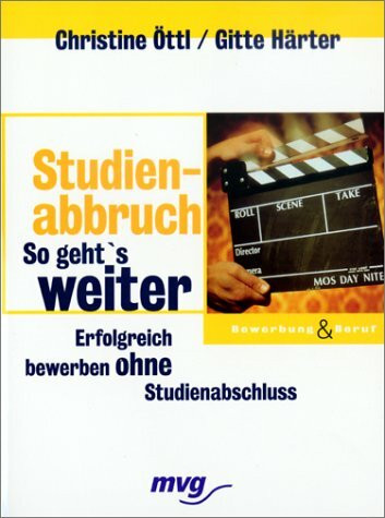 Studienabbruch - so geht's weiter: Erfolgreich bewerben ohne Studienabschluss