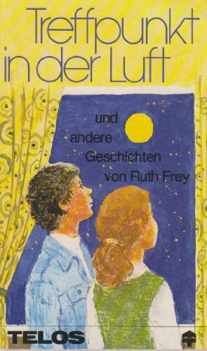 Treffpunkt in der Luft und andere Geschichten. (TELOS - Missionarische Sondertaschenbücher)