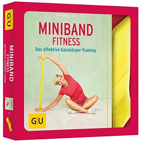 Miniband-Fitness: Das effektive Ganzkörper-Training (GU Buch plus Körper, Geist & Seele)