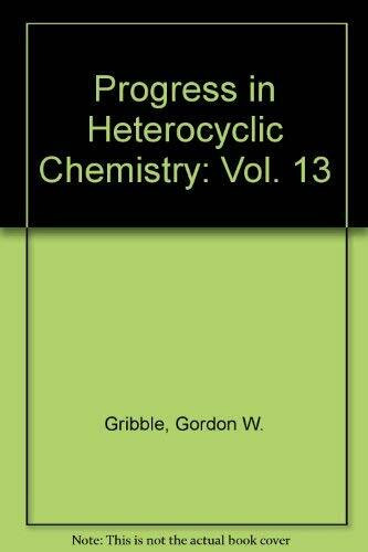 Progress in Heterocyclic Chemistry: A Critical Review of the 2000 Literature Preceded by Two Chapters on Current Heterocyclic Topics (Volume 13) (Progress in Heterocyclic Chemistry, Volume 13)