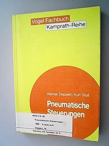 Pneumatische Steuerungen: Einführung und Grundlagen pneumatischer Steuerungen (Kamprath-Reihe)