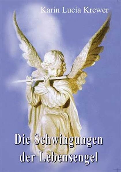 Die Schwingungen der Lebensengel Die Schwingungen der Lebensengel