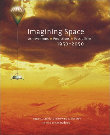 Chronicle Books Imagining Space, Achievements, Predictions, Possibilities 1950-2050