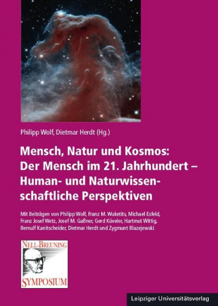 Mensch, Natur und Kosmos: Der Mensch im 21. Jahrhundert - Human- und Naturwissenschaftliche Perspektiven