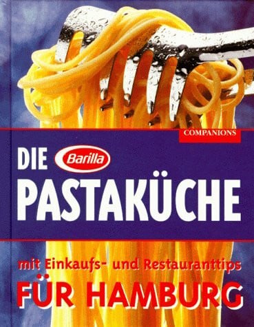 Die Pasta Küche für Hamburg. Mit Einkaufs- und Restauranttips
