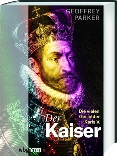 Der Kaiser: Die vielen Gesichter Karls V. Der Kaiser: Die vielen Gesichter Karls V.