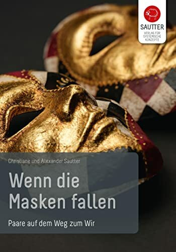 Wenn die Masken fallen. Paare auf dem Weg zum Wir