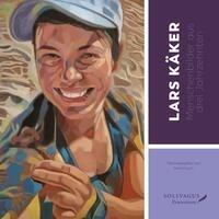 Lars Käker - Menschenbilder aus drei Jahrzehnten