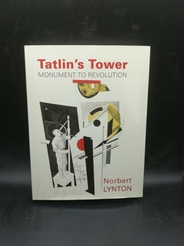 Tatlin's Tower: Monument to Revolution