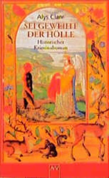 Sei geweiht der Hölle: Historischer Kriminalroman (Äbtissin Helewise ermittelt, Band 1)