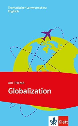 Globalization: Thematischer Lernwortschatz Englisch (Abi-Thema)