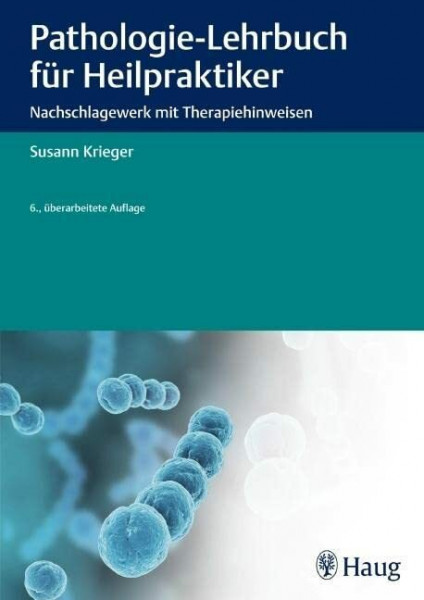 Pathologie-Lehrbuch für Heilpraktiker: Nachschlagewerk mit Therapiehinweisen (Heilpraxis)