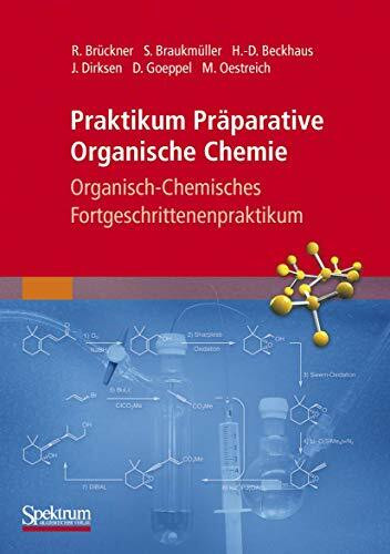 Praktikum Präparative Organische Chemie. Organisch-chemisches Fortgeschrittenenpraktikum