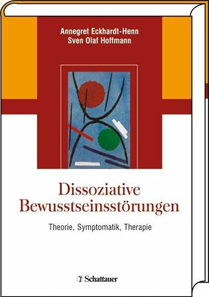 Dissoziative Bewusstseinsstörungen: Theorie, Symptomatik, Therapie