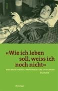 "Wie ich leben soll, weiss ich noch nicht"