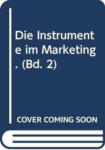 Handbuch Moderne Marketingpraxis, Bd.2, Die Instrumente im Marketing