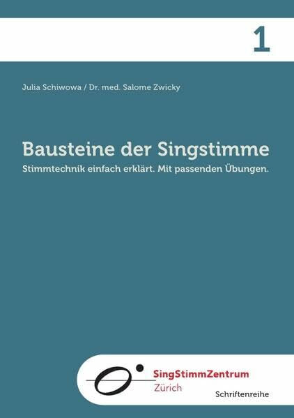 Bausteine der Singstimme: Stimmtechnik einfach erklärt. Mit passenden Uebungen.