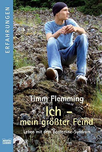 Ich - mein größter Feind: Leben mit dem Borderline-Syndrom