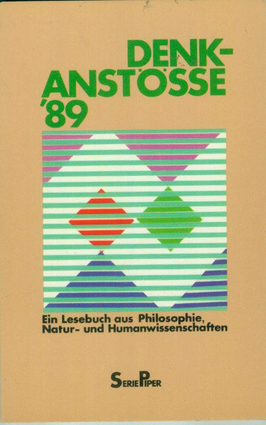 Denkanstösse '89: Ein Lesebuch aus Philosophie, Natur- und Humanwissenschaft (Piper Taschenbuch)