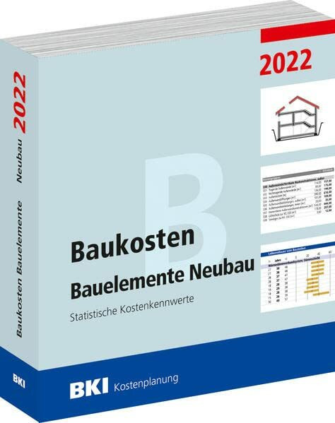 Baukosten Bauelemente Neubau 2022: Statistische Kostenkennwerte Teil 2