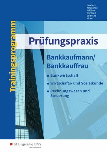 Prüfungspraxis: Bankkaufmann/Bankkauffrau Arbeitsbuch