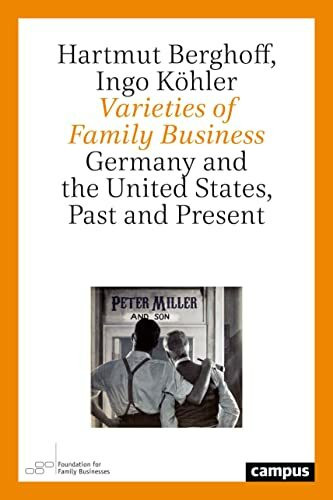 Varieties of Family Business: Germany and the United States, Past and Present
