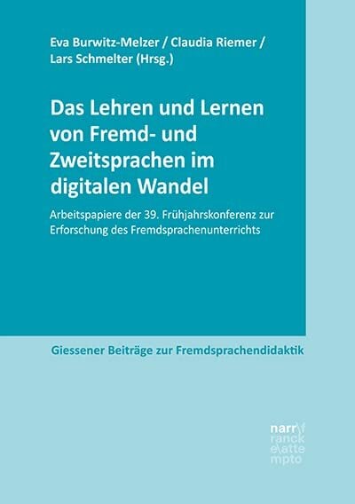 Das Lehren und Lernen von Fremd- und Zweitsprachen im digitalen Wandel: Arbeitspapiere der 39. Frühjahrskonferenz zur Erforschung des ... Beiträge zur... Das Lehren und Lernen von Fremd- und Zweitsprachen im digitalen Wandel: Arbeitspapiere der 39. Frühjahrskonferenz zur Erforschung des ... Beiträge zur Fremdsprachendidaktik)
