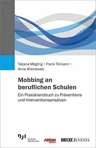 Mobbing an beruflichen Schulen: Ein Praxishandbuch zu Präventions- und Interventionsansätzen