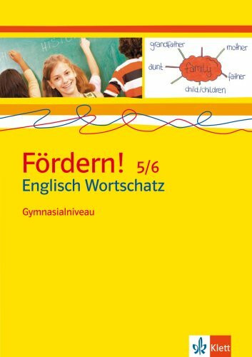 Fördern! 5/6 Wortschatz: Kopiervorlagen, Englisch Wortschatz Gymnasialniveau Klassen 5/6
