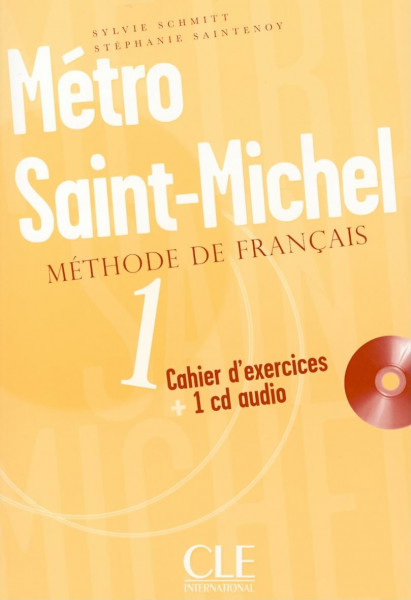 Métro Saint-Michel 1 : Cahier d'exercices (1CD audio): Cahier d'exercices + CD audio + livret 1