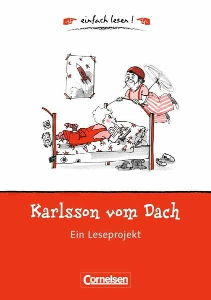 einfach lesen! - Leseförderung: Für Leseeinsteiger: Karlsson vom Dach: Ein Leseprojekt nach dem gleichnamigen Kinderbuch von Astrid Lindgren. Arbeitsbuch mit Lösungen