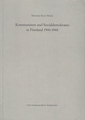 Kommunisten und Sozialdemokraten in Finnland 1944-1948 (Veröffentlichungen des Osteuropa-Institutes München: Reihe: Geschichte, Band 57)