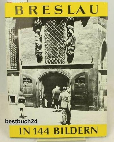 Breslau in 144 Bildern