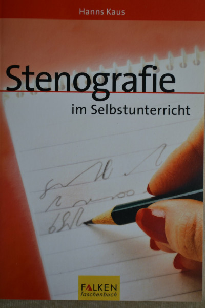 Stenografie leicht gelernt im Kursus oder Selbstunterricht