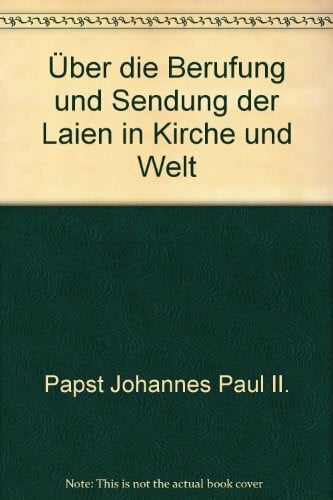Über die Berufung und Sendung der Laien in Kirche und Welt. Nachsynodales Apostolisches Schreiben "Christifidels Laici" vom 30.12.88