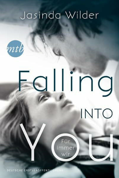 Falling Into You - Für immer wir: Deutsche Erstveröffentlichung (Young Adult)