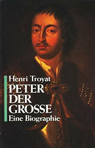 Peter der Große. Eine Biographie