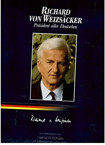 Richard von Weizsäcker Präsident aller Deutschen